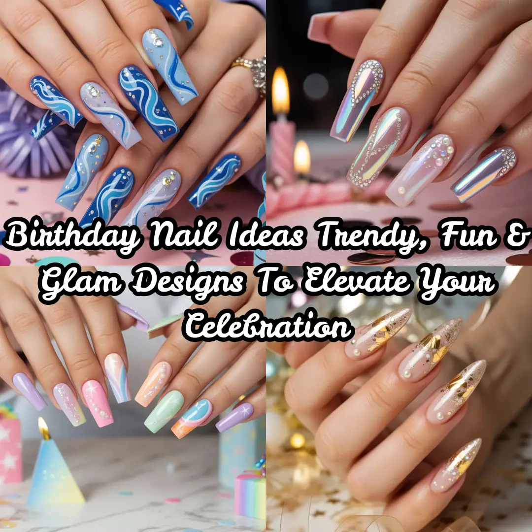 Birthday Nail Ideas
